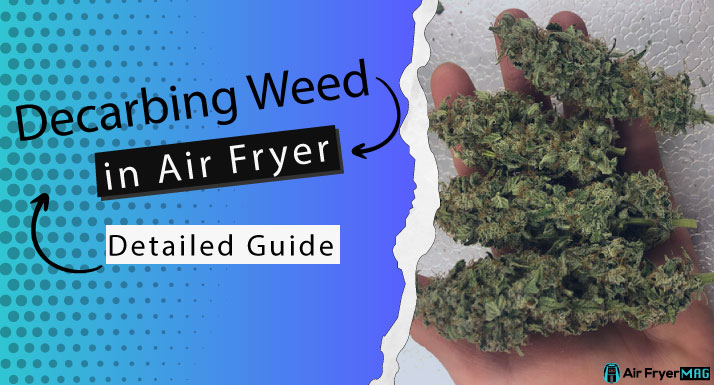 Can You Decarb Weed in an Air Fryer