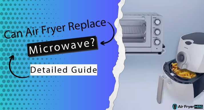 Can an Air Fryer Replace a Microwave