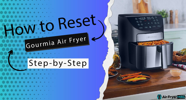 How to Reset Gourmia Air Fryer