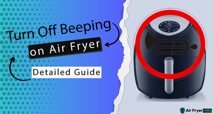 How to Turn Off Beeping on Air Fryer