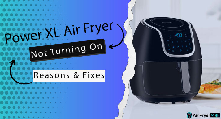 Power XL Air Fryer Not Turning On