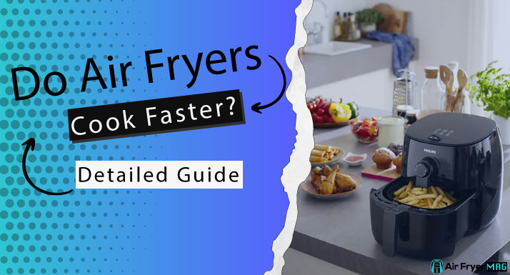 do air fryers cook faster