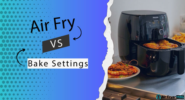 air fry vs bake setting