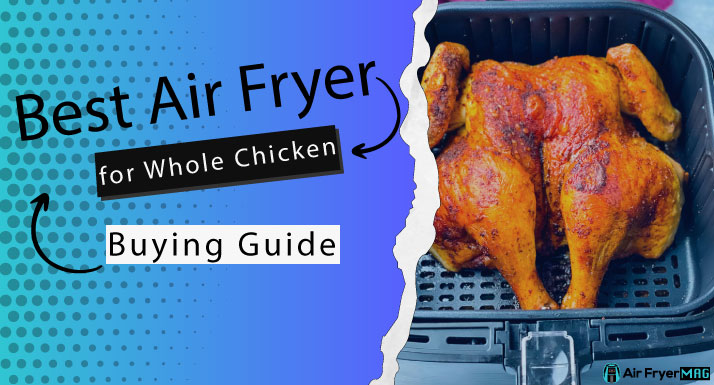 Best Air Fryer for Whole Chicken