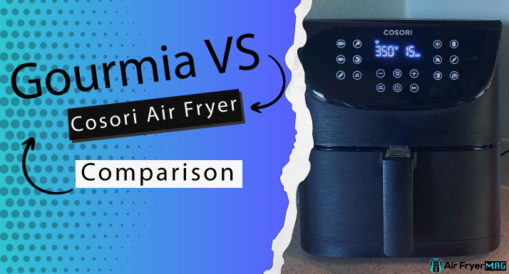 Gourmia VS Cosori Air Fryer