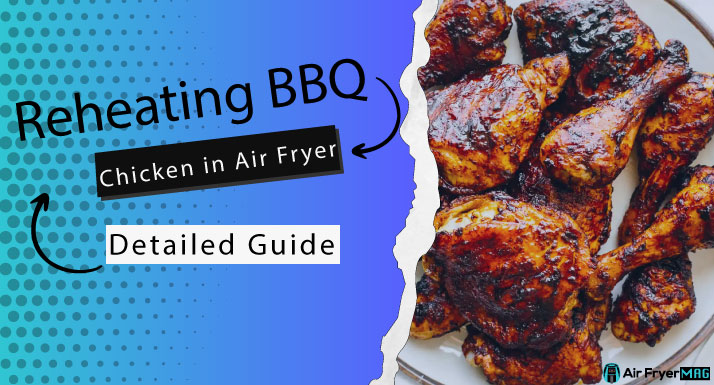 How to Reheat BBQ Chicken in Air Fryer