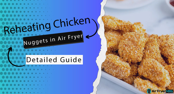 How to Reheat Chicken Nuggets in Air Fryer