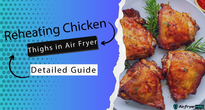 How to Reheat Chicken Thighs in Air Fryer
