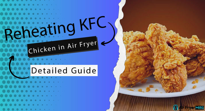 Reheat KFC Chicken in Air Fryer